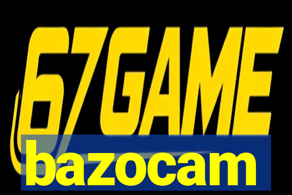 bazocam