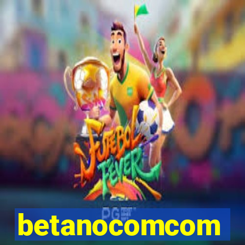 betanocomcom