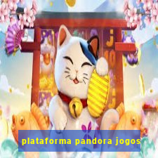 plataforma pandora jogos