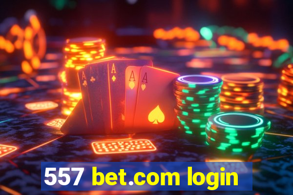 557 bet.com login