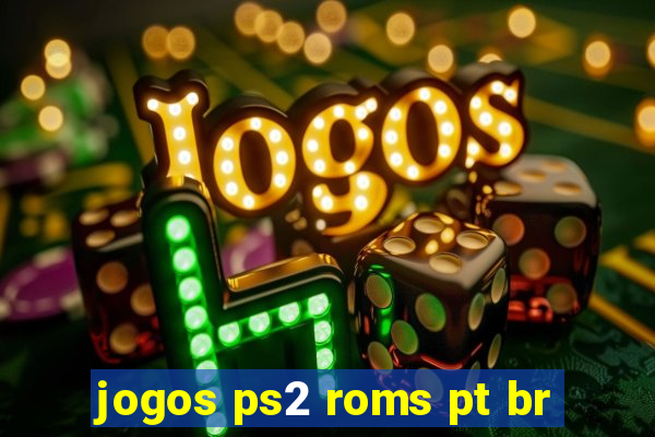 jogos ps2 roms pt br