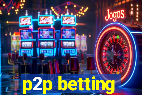 p2p betting