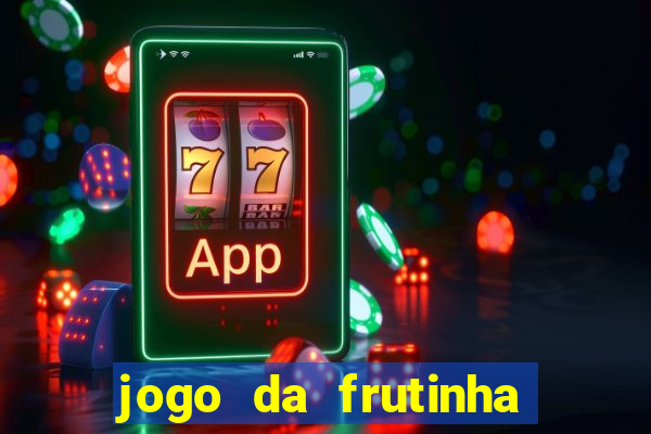 jogo da frutinha paga mesmo