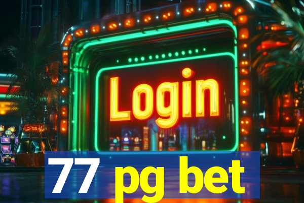 77 pg bet