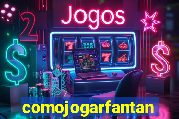 comojogarfantan