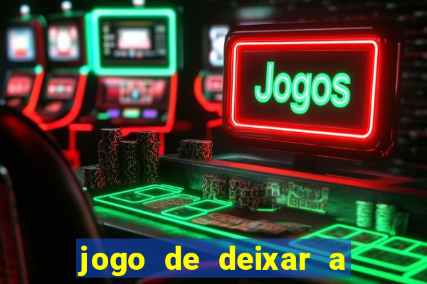 jogo de deixar a mulher nua