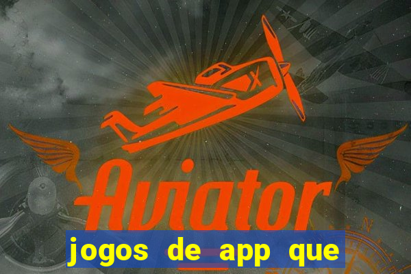 jogos de app que ganha dinheiro