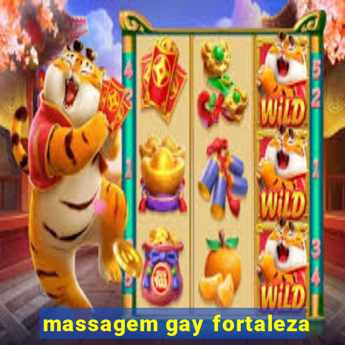 massagem gay fortaleza