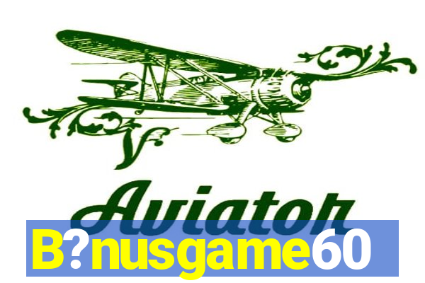 B?nusgame60