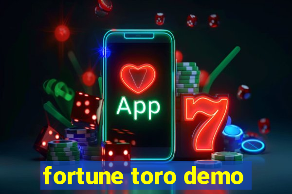 fortune toro demo