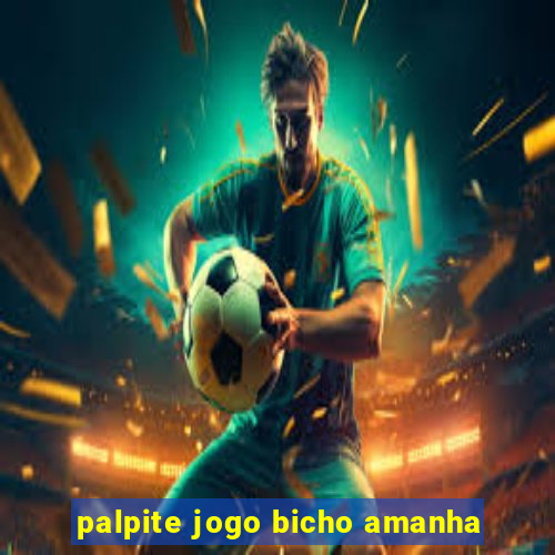 palpite jogo bicho amanha