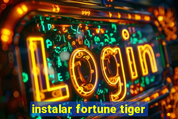 instalar fortune tiger