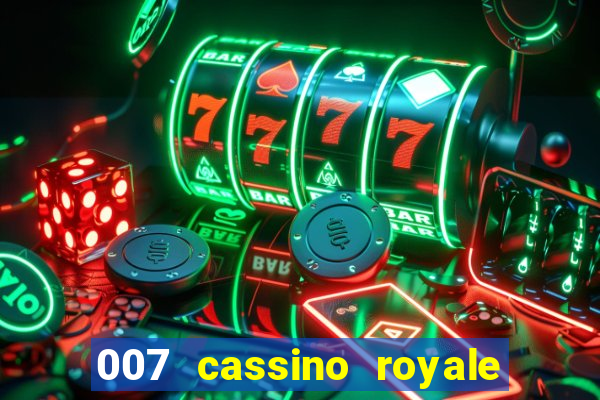 007 cassino royale completo dublado