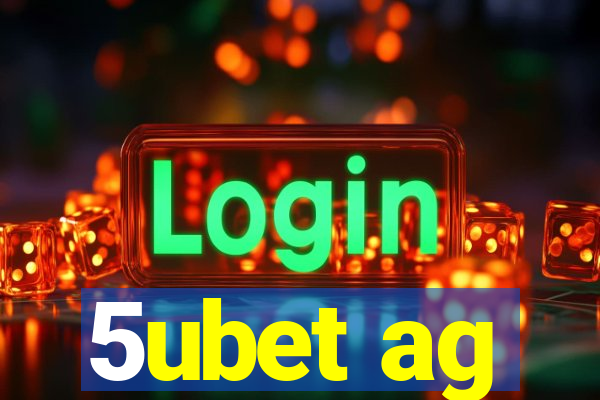 5ubet ag