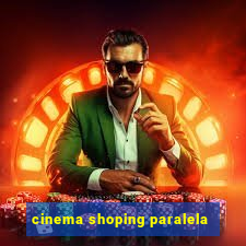 cinema shoping paralela