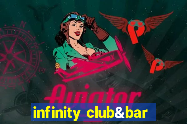 infinity club&bar