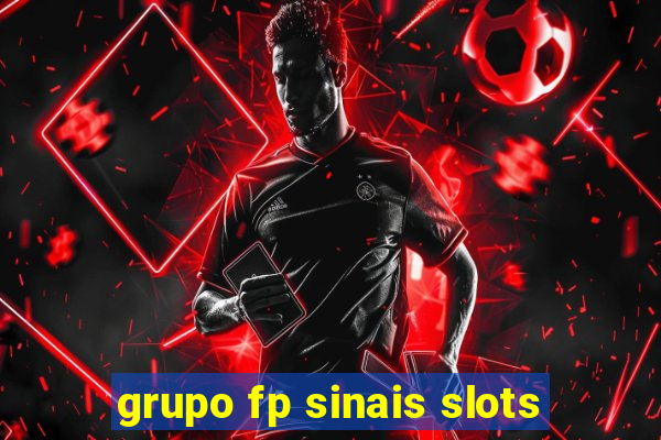 grupo fp sinais slots