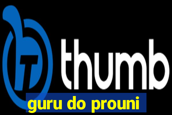 guru do prouni