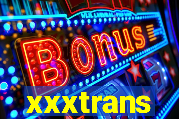 xxxtrans